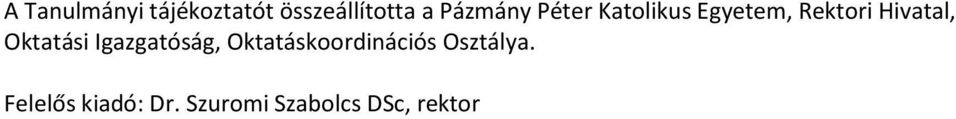 Pázmány Péter Katolikus Egyetem, Rektori Hivatal, Oktatási Igazgatóság,