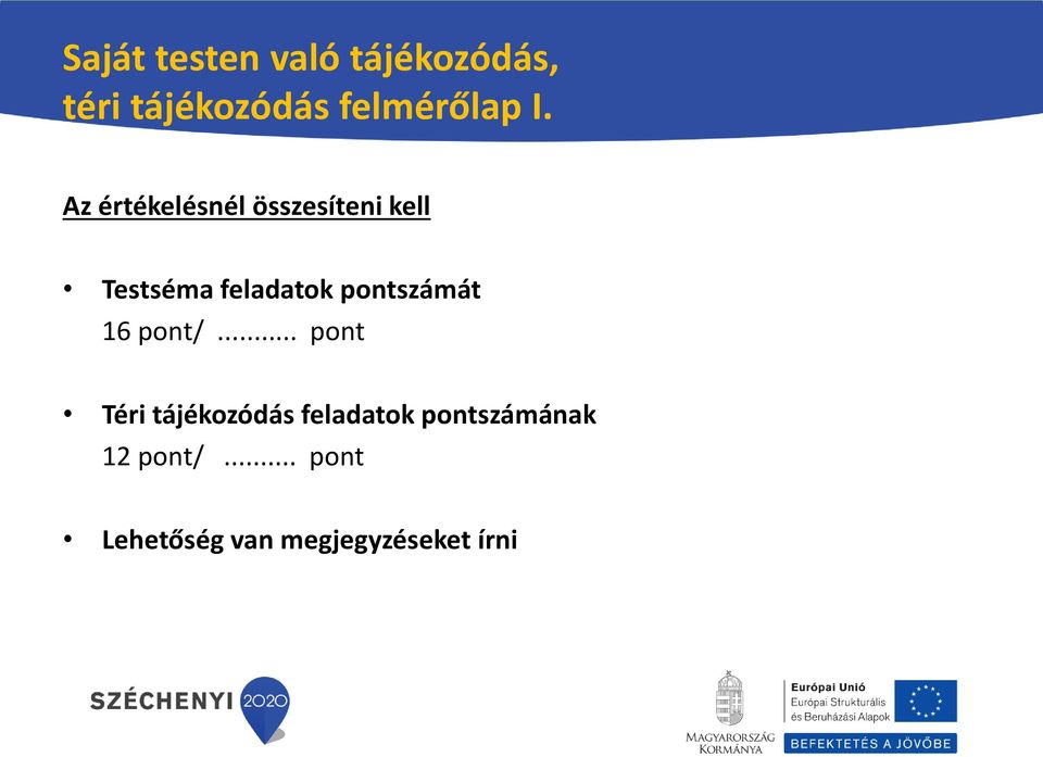 Az értékelésnél összesíteni kell Testséma feladatok