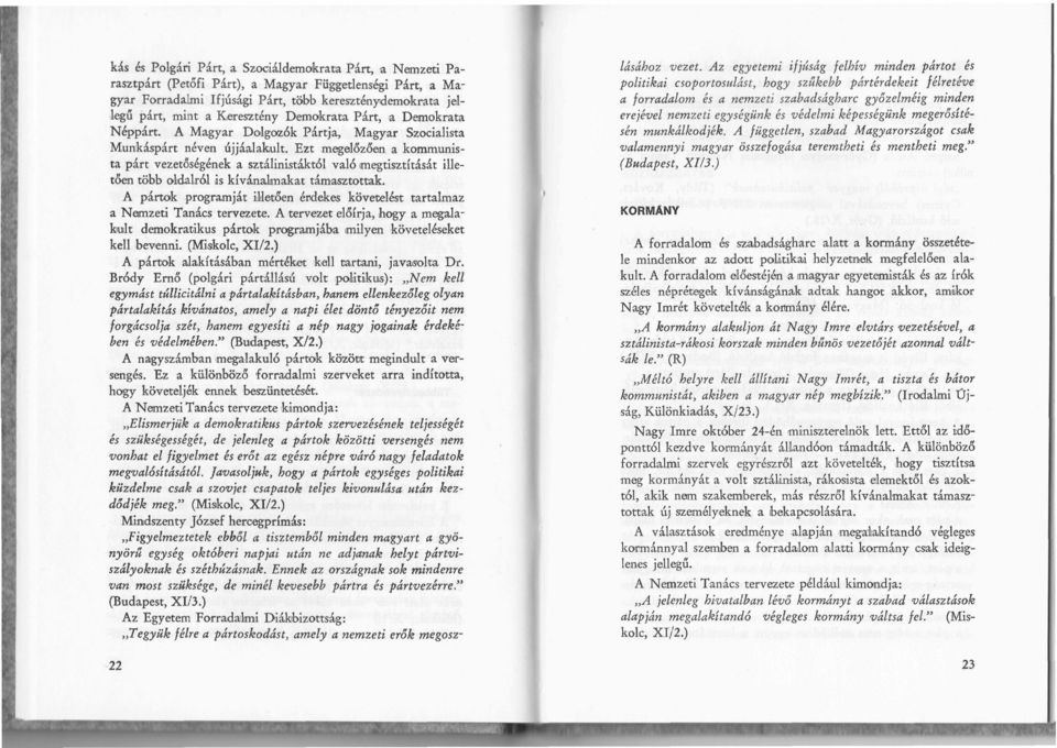 Ezt megelőzően a kommunista párt vezetőségének a sztálinistáktól való megtisztítását illetően több oldalról is kívánalmakat támasztottak.