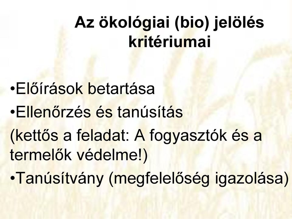 (kettős a feladat: A fogyasztók és a