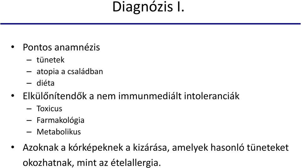 Elkülőnítendők a nem immunmediált intoleranciák Toxicus