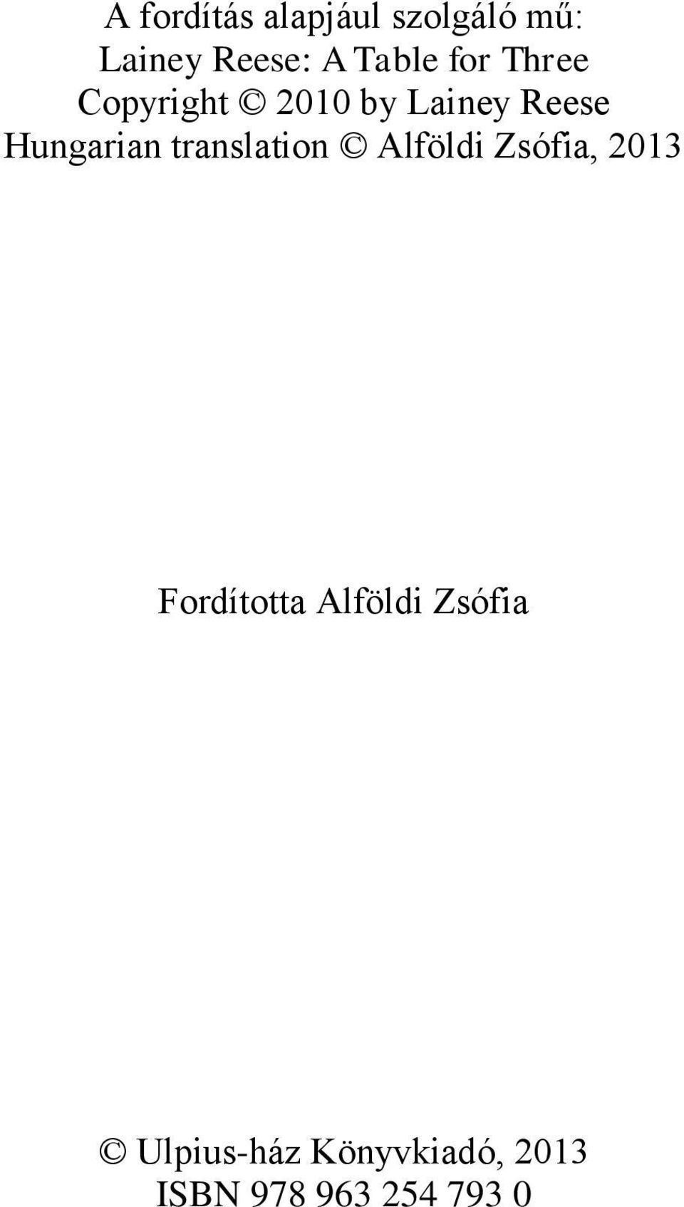 Hungarian translation Alföldi Zsófia, 2013 Fordította