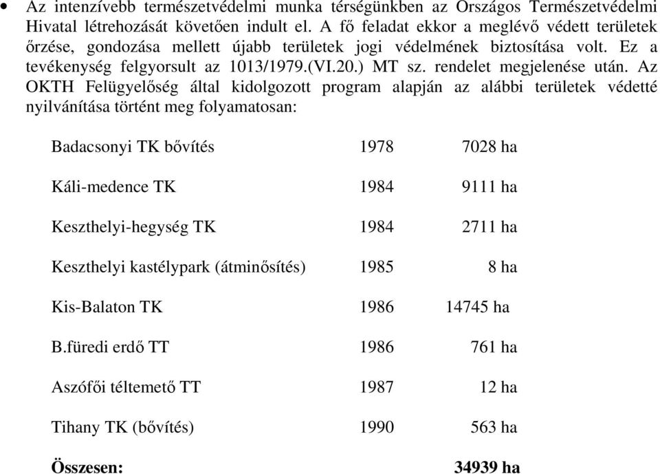 rendelet megjelenése után.