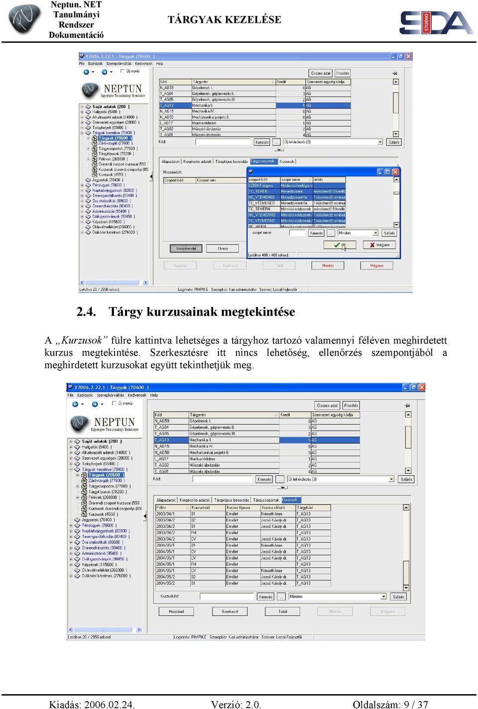 Szerkesztésre itt nincs lehetőség, ellenőrzés szempontjából a meghirdetett