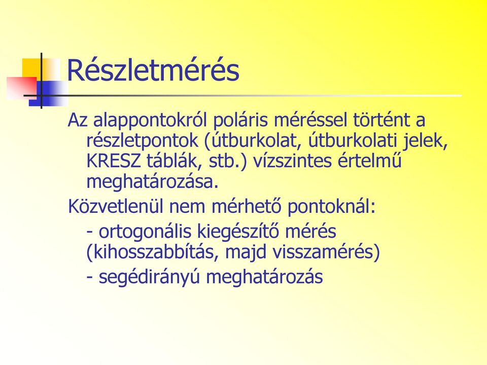 ) vízszintes értelmű meghatározása.