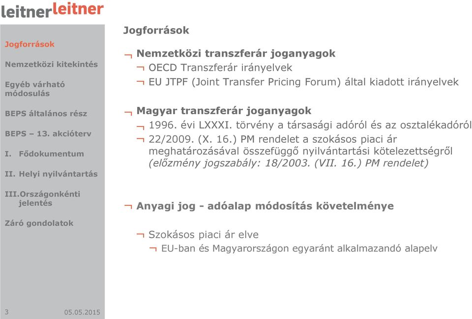 ) PM rendelet a szokásos piaci ár meghatározásával összefüggő nyilvántartási kötelezettségről (előzmény jogszabály: 18/2003. (VII.