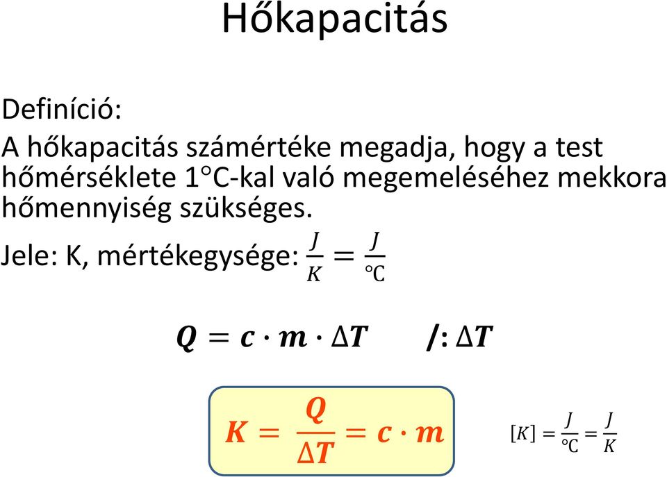 megemeléséhez mekkora hőmennyiség szükséges.