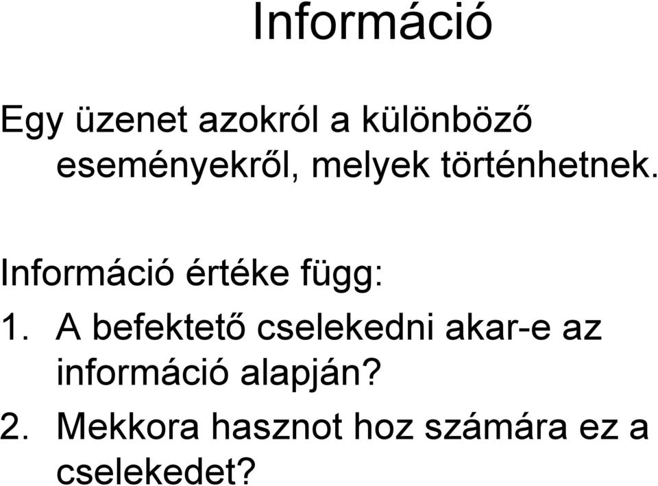 Információ értéke függ: 1.