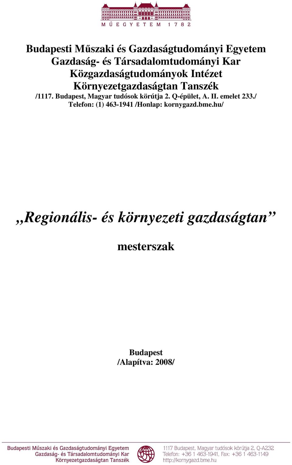 Budapest, Magyar tudósok körútja 2. Q-épület, A. II. emelet 233.