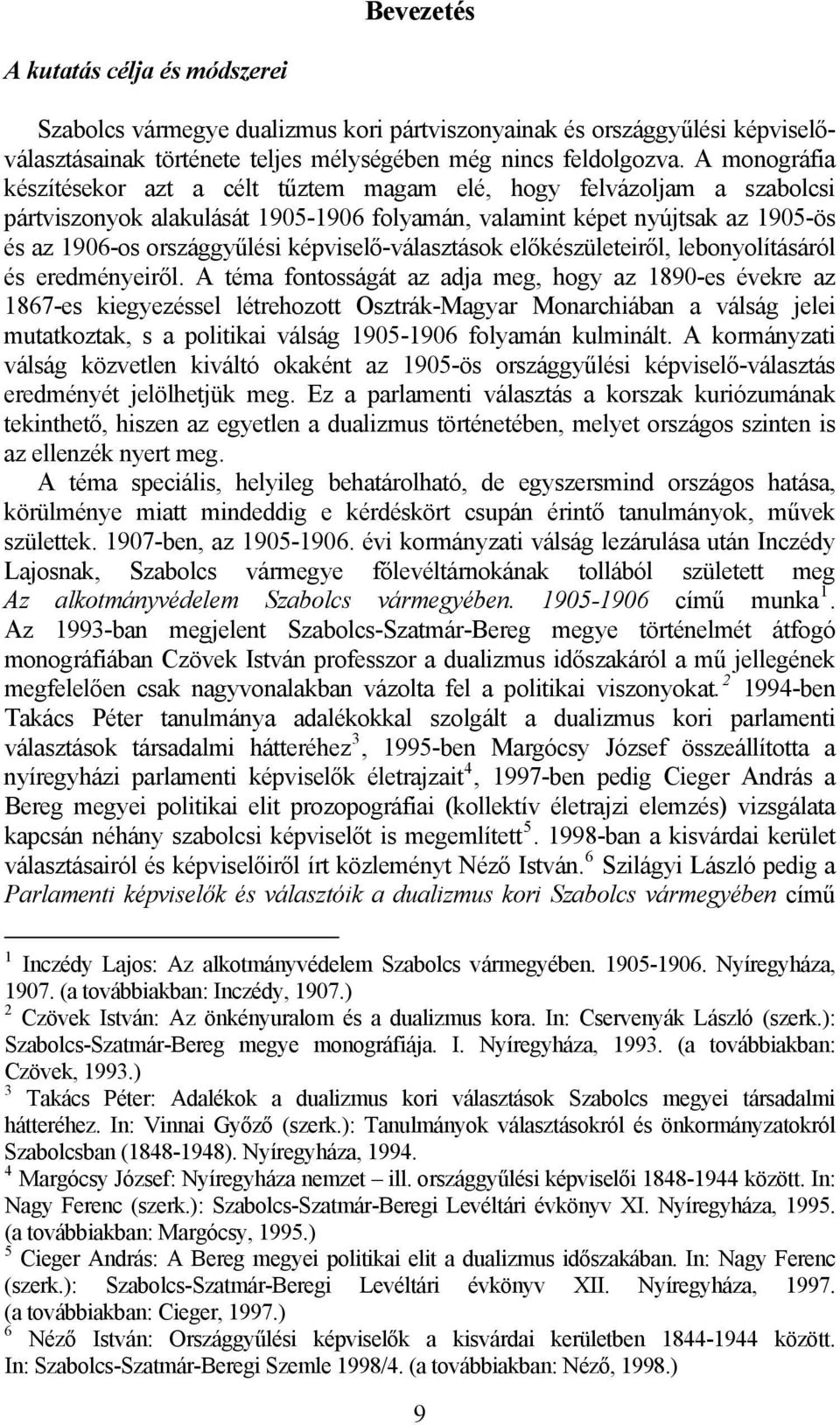 képviselő-választások előkészületeiről, lebonyolításáról és eredményeiről.