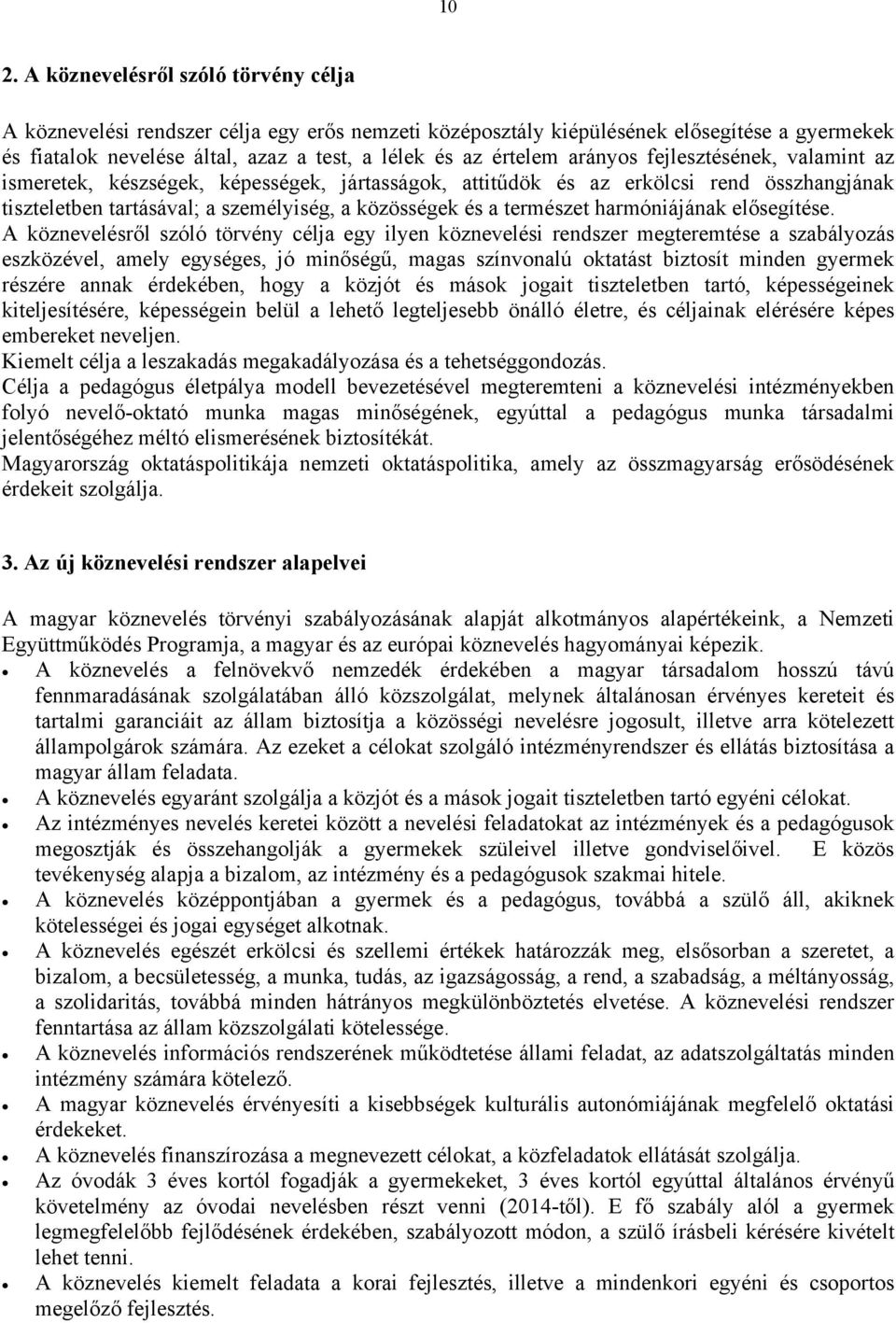 természet harmóniájának elősegítése.