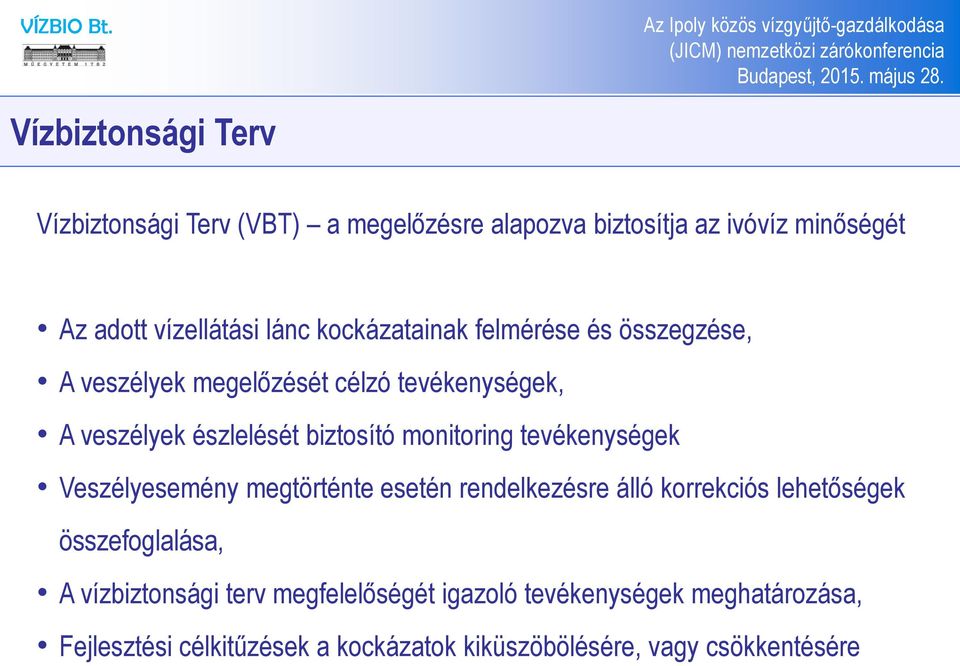 monitoring tevékenységek Veszélyesemény megtörténte esetén rendelkezésre álló korrekciós lehetőségek összefoglalása, A