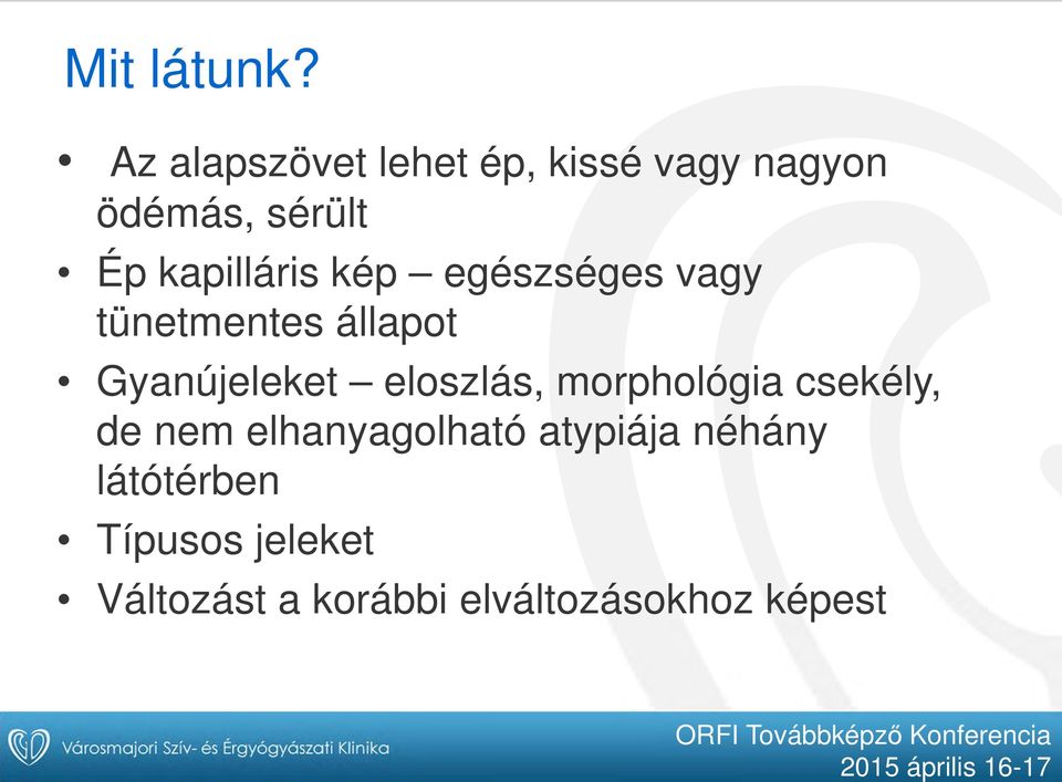 kapilláris kép egészséges vagy tünetmentes állapot Gyanújeleket