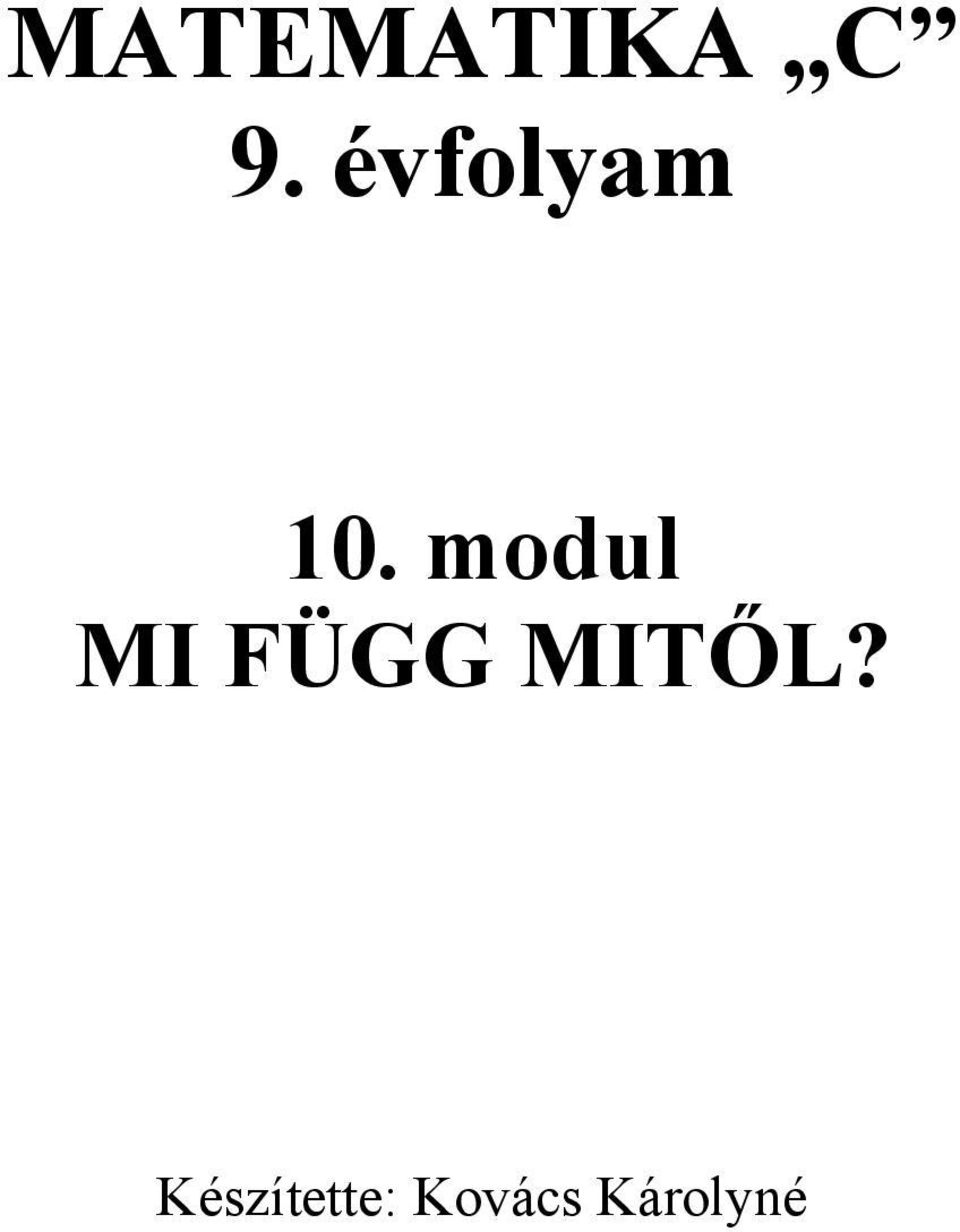 modul MI FÜGG MITŐL?