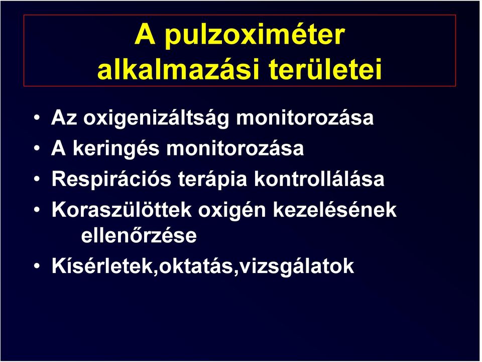 monitorozása Respirációs terápia kontrollálása