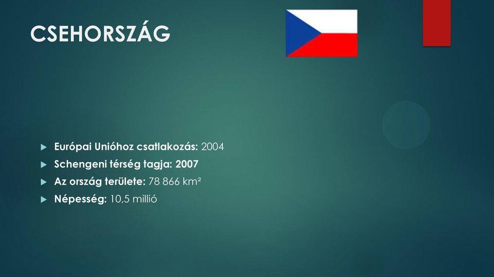 térség tagja: 2007 Az ország