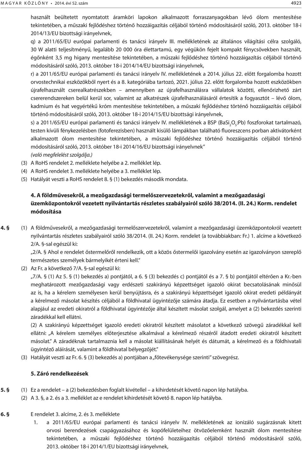 szóló, 2013. október 18-i 2014/13/EU bizottsági irányelvnek, q) a 2011/65/EU európai parlamenti és tanácsi irányelv III.