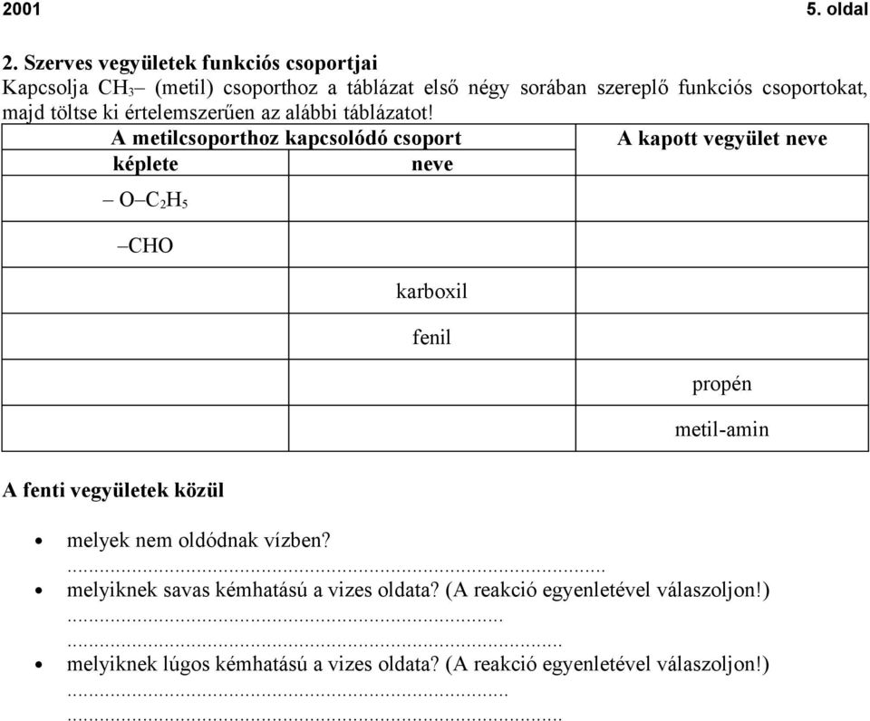 töltse ki értelemszerűen az alábbi táblázatot!