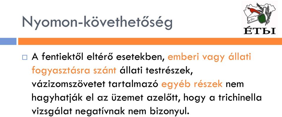 vázizomszövetet tartalmazó egyéb részek nem hagyhatják el