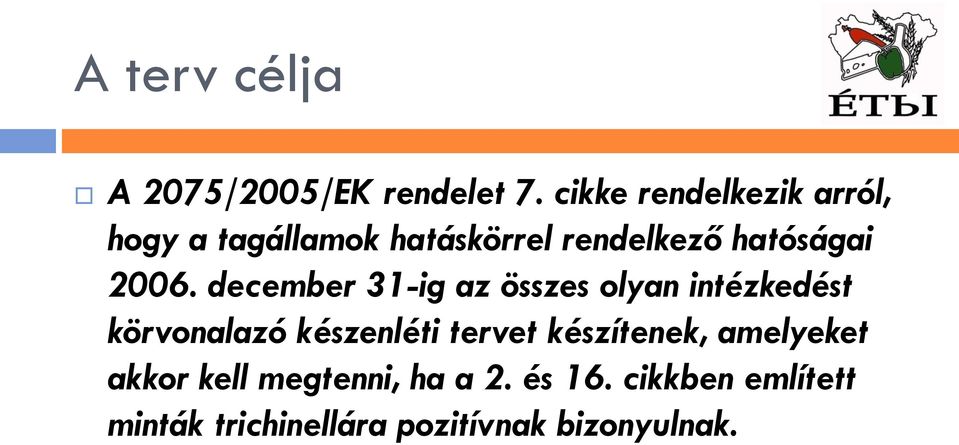 2006. december 31-ig az összes olyan intézkedést körvonalazó készenléti tervet