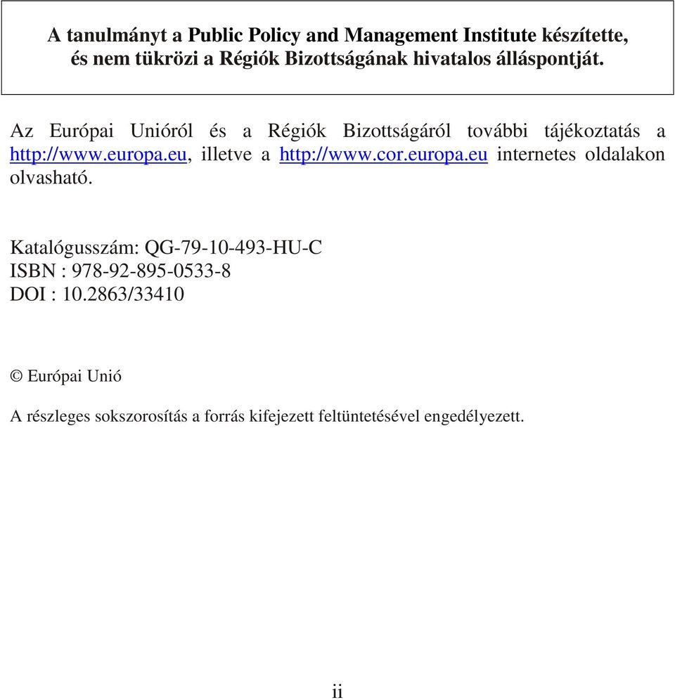 eu, illetve a http://www.cor.europa.eu internetes oldalakon olvasható.