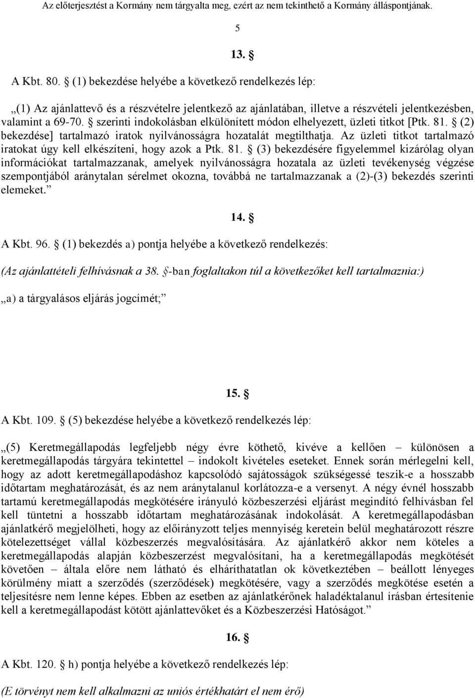 Az üzleti titkot tartalmazó iratokat úgy kell elkészíteni, hogy azok a Ptk. 81.