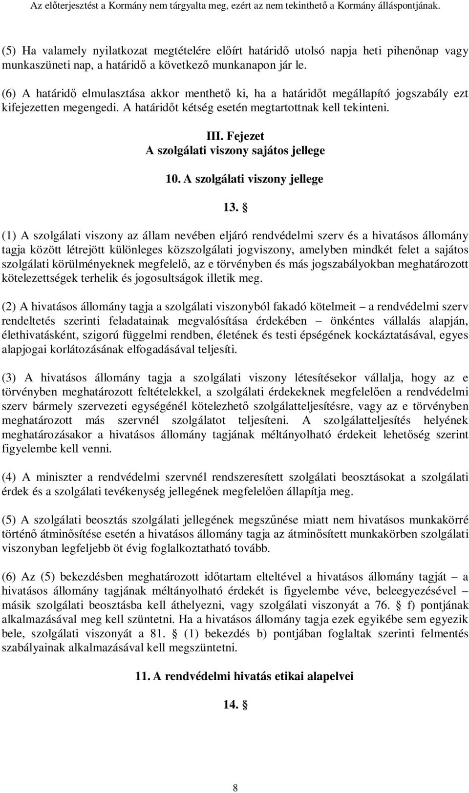 Fejezet A szolgálati viszony sajátos jellege 10. A szolgálati viszony jellege 13.