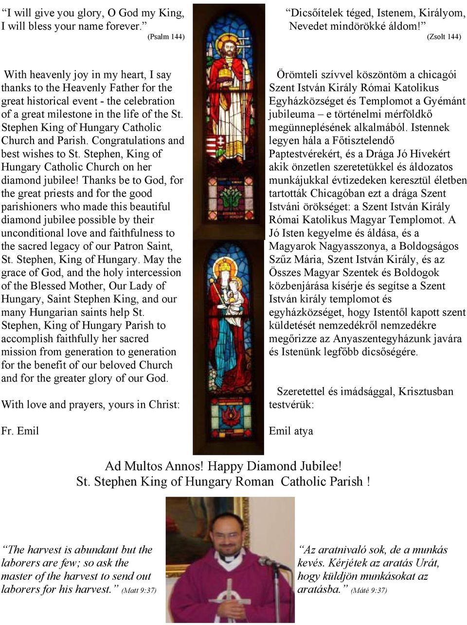 Stephen King of Hungary Catholic Church and Parish. Congratulations and best wishes to St. Stephen, King of Hungary Catholic Church on her diamond jubilee!