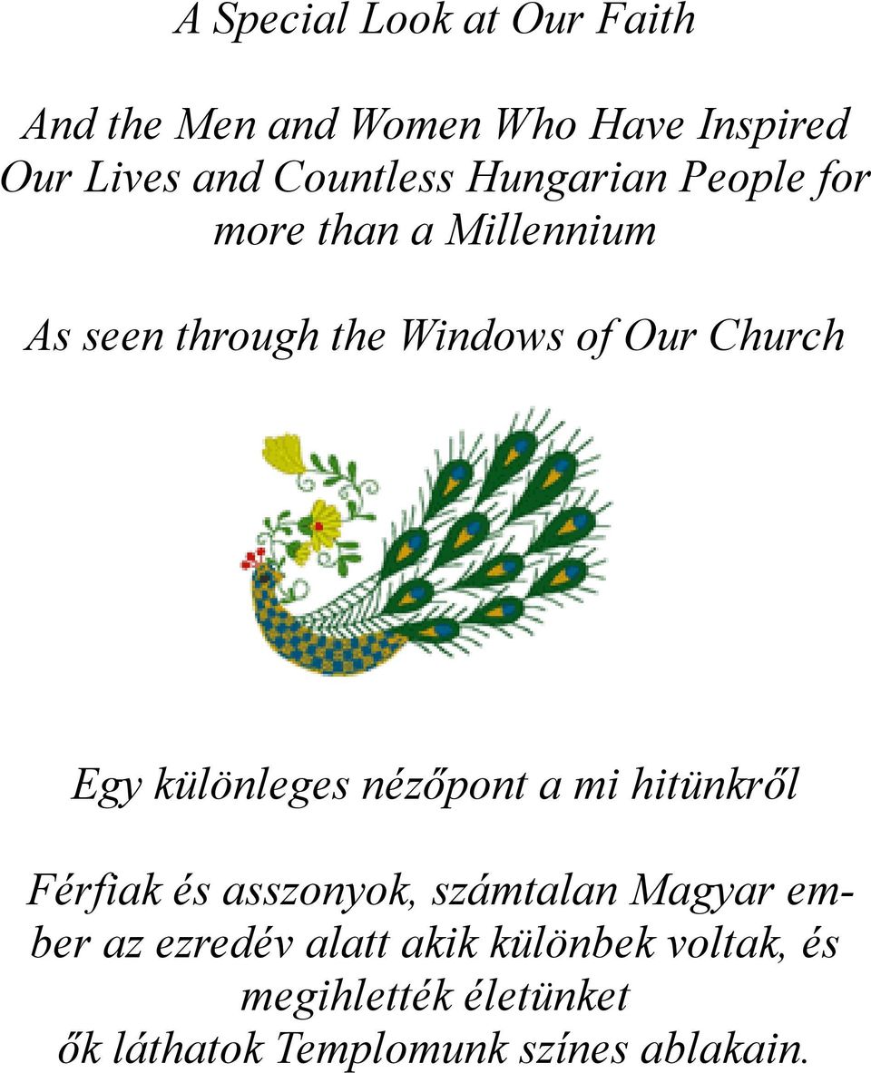 különleges nézőpont a mi hitünkről Férfiak és asszonyok, számtalan Magyar ember az ezredév