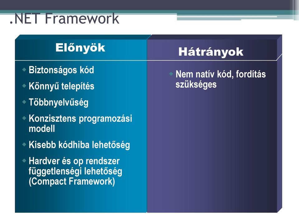 kódhiba lehetőség Hardver és op rendszer függetlenségi