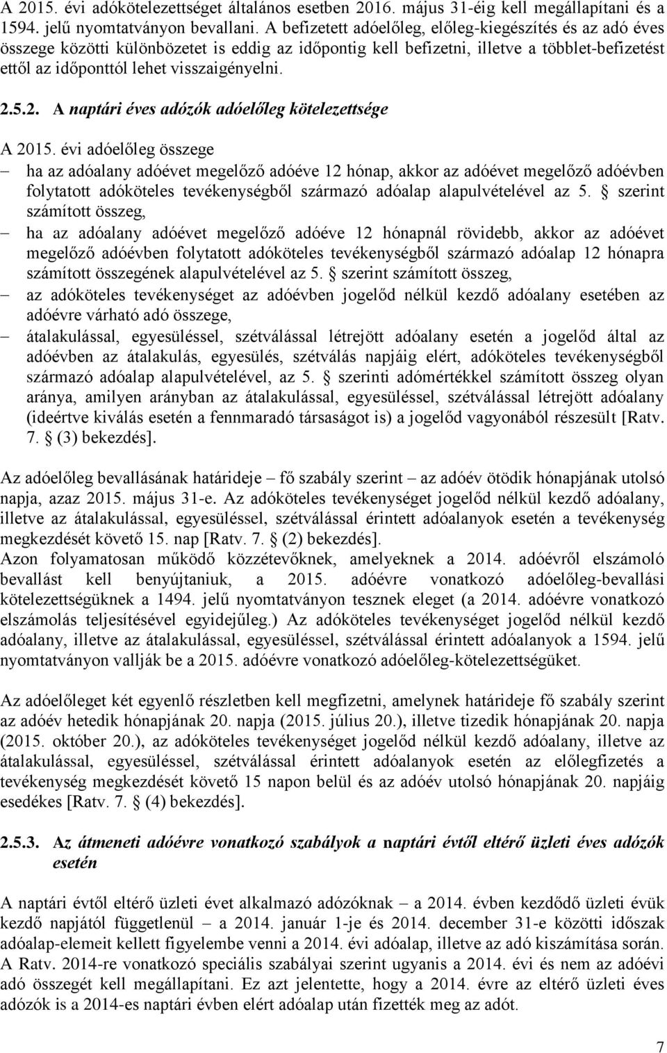 5.2. A naptári éves adózók adóelőleg kötelezettsége A 2015.