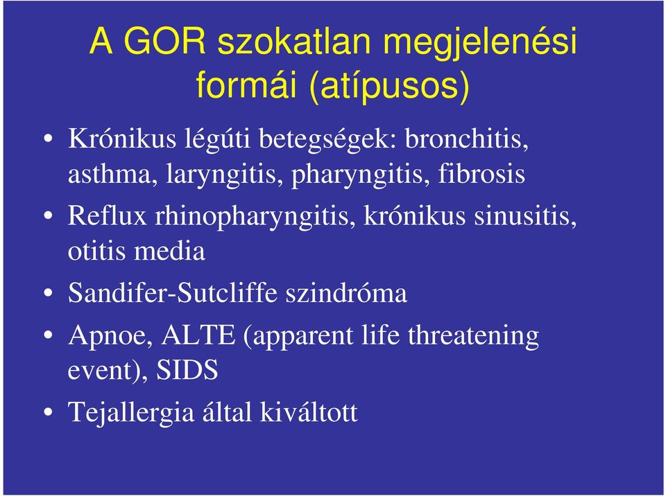 rhinopharyngitis, krónikus sinusitis, otitis media Sandifer-Sutcliffe