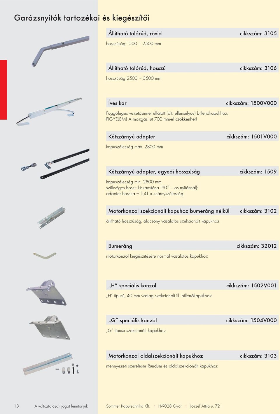 2800 mm cikkszám: 1501V000 Kétszárnyú adapter, egyedi hosszúság cikkszám: 1509 kapuszélesség min.