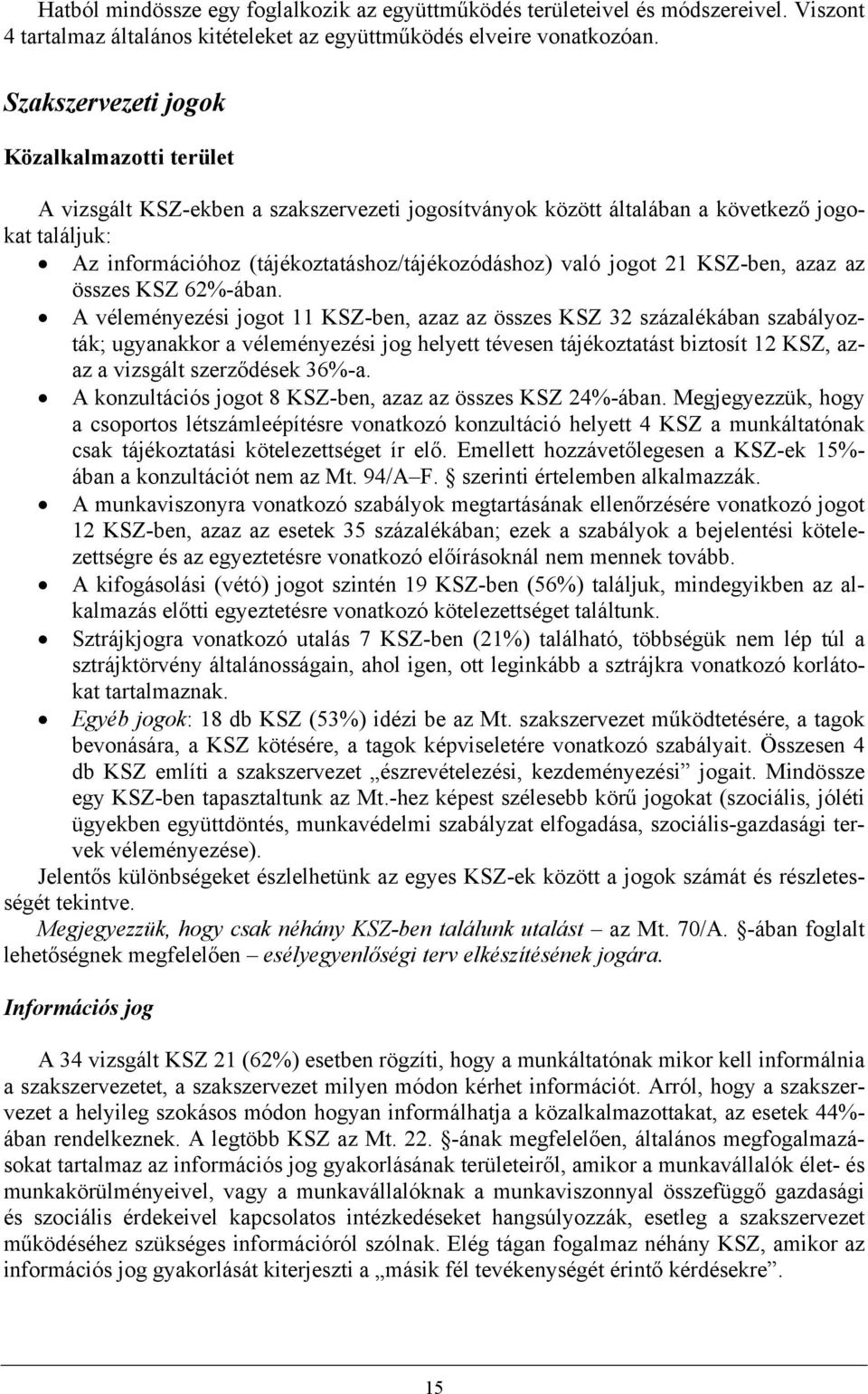 jogot 21 KSZ-ben, azaz az összes KSZ 62%-ában.