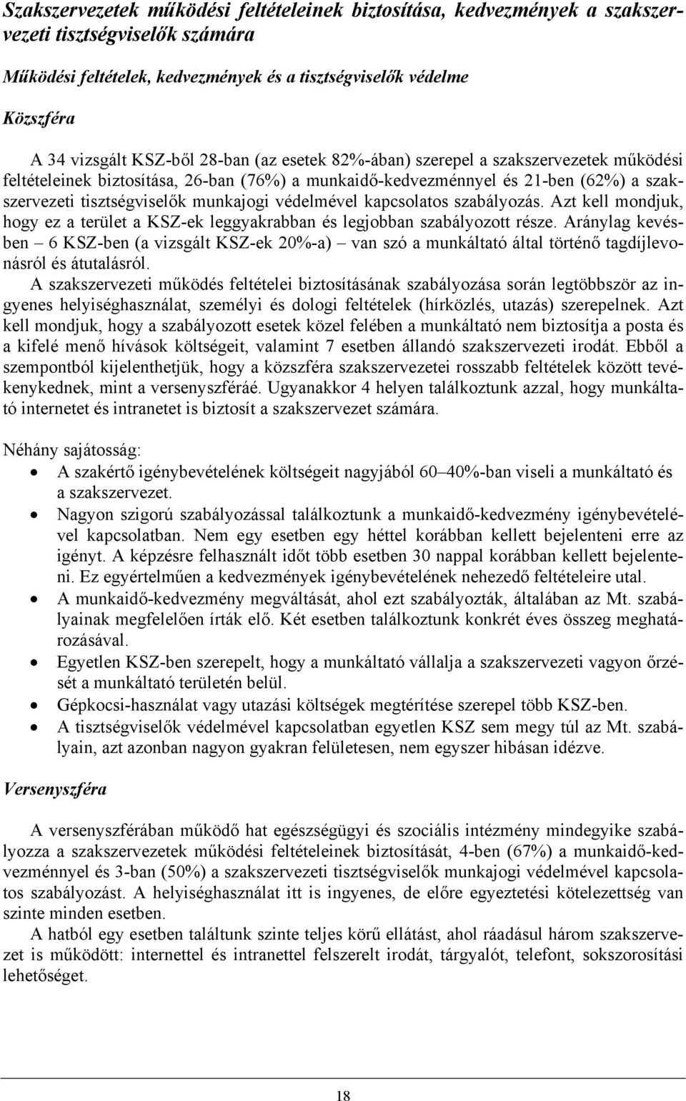 védelmével kapcsolatos szabályozás. Azt kell mondjuk, hogy ez a terület a KSZ-ek leggyakrabban és legjobban szabályozott része.