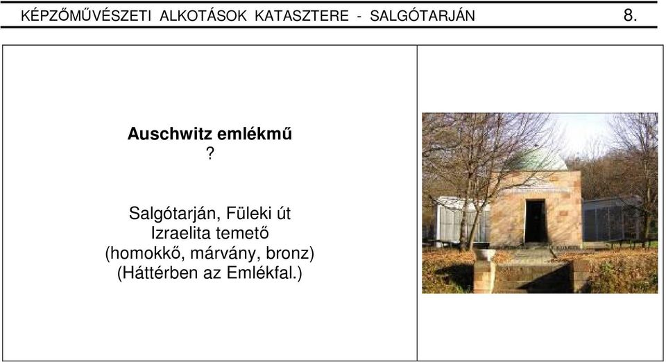 Auschwitz emlékmő Salgótarján, Füleki út