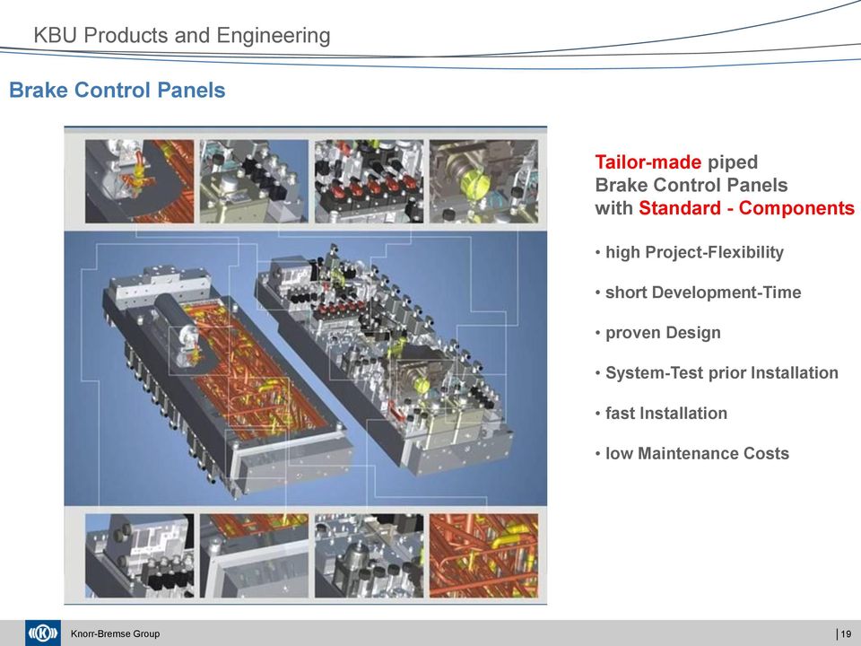 Project-Flexibility short Development-Time proven Design