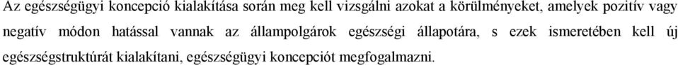 vannak az állampolgárok egészségi állapotára, s ezek ismeretében