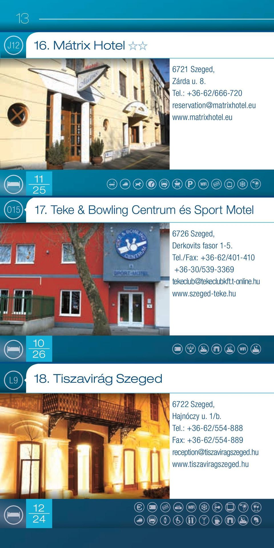 /Fax: +36-62/401-410 +36-30/539-3369 tekeclub@tekeclubkft.t-online.hu www.szeged-teke.hu 10 26 L9 18.