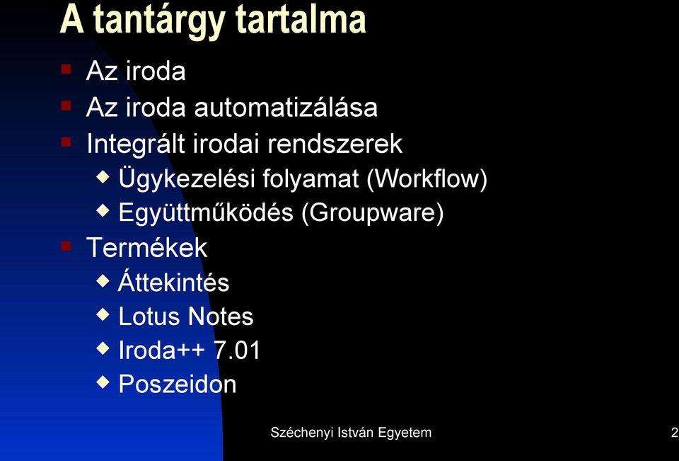 (Workflow) Együttműködés (Groupware) Termékek