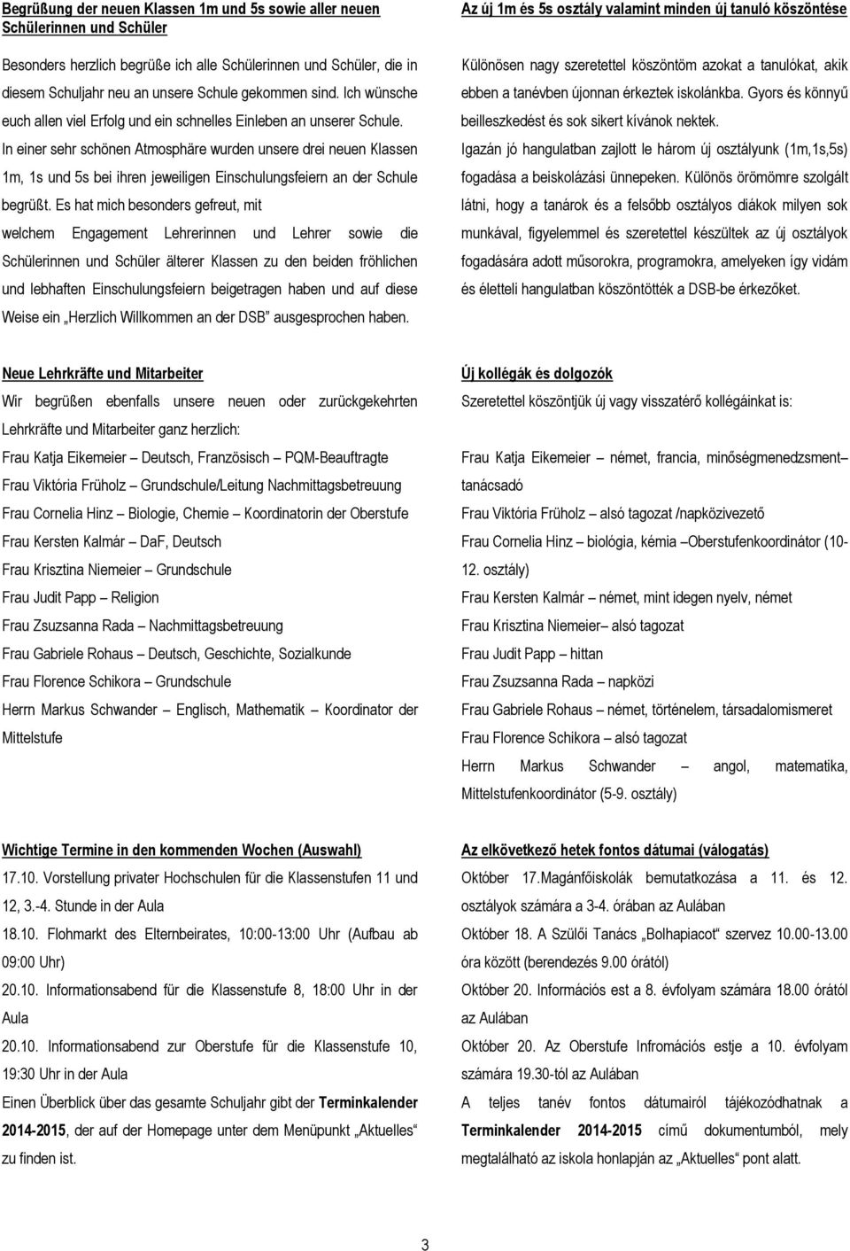 In einer sehr schönen Atmosphäre wurden unsere drei neuen Klassen 1m, 1s und 5s bei ihren jeweiligen Einschulungsfeiern an der Schule begrüßt.