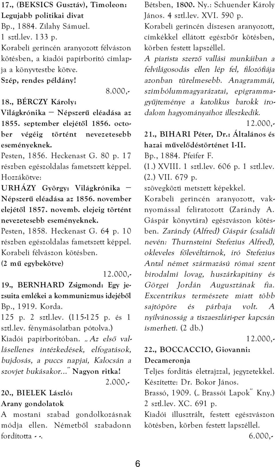 september elejétől 1856. october végéig történt nevezetesebb eseményeknek. Pesten, 1856. Heckenast G. 80 p. 17 részben egészoldalas fametszett képpel.