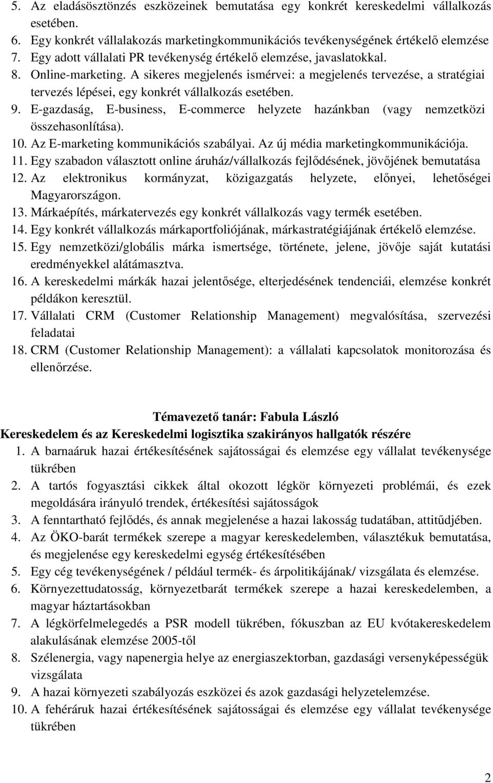 A sikeres megjelenés ismérvei: a megjelenés tervezése, a stratégiai tervezés lépései, egy konkrét vállalkozás esetében. 9.