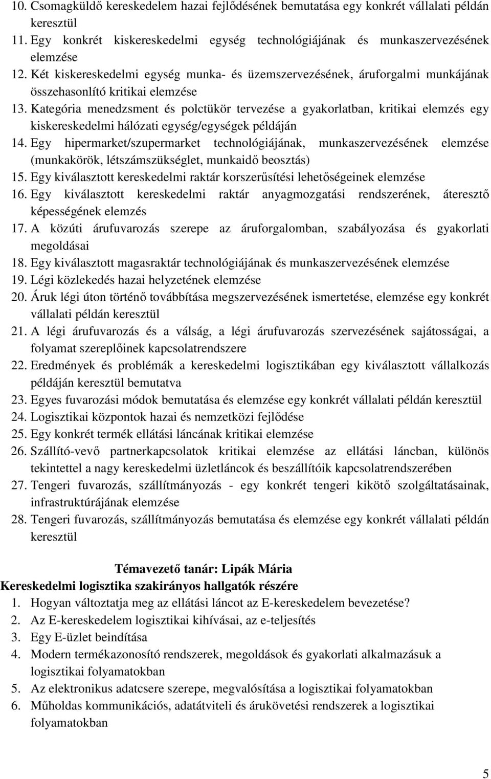 Kategória menedzsment és polctükör tervezése a gyakorlatban, kritikai elemzés egy kiskereskedelmi hálózati egység/egységek példáján 14.