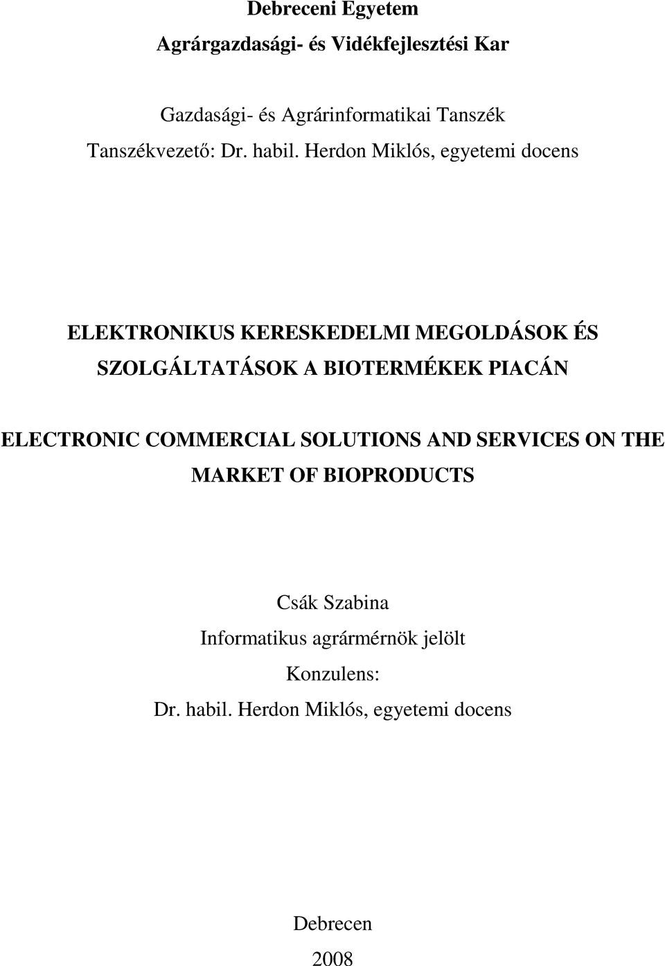 Herdon Miklós, egyetemi docens ELEKTRONIKUS KERESKEDELMI MEGOLDÁSOK ÉS SZOLGÁLTATÁSOK A BIOTERMÉKEK