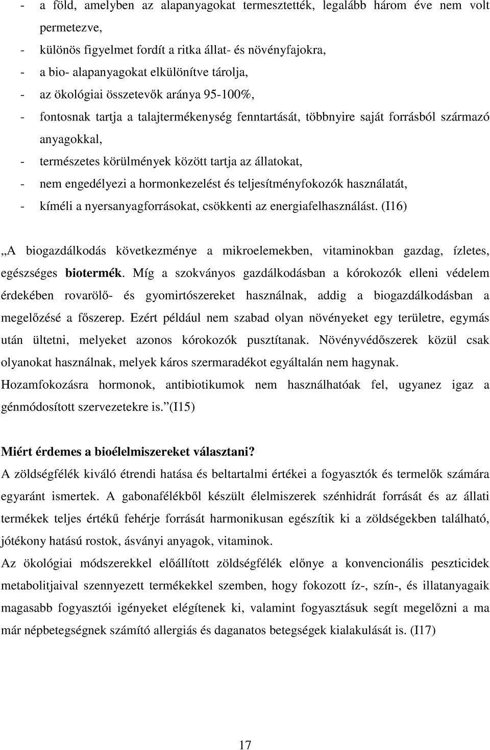 engedélyezi a hormonkezelést és teljesítményfokozók használatát, - kíméli a nyersanyagforrásokat, csökkenti az energiafelhasználást.