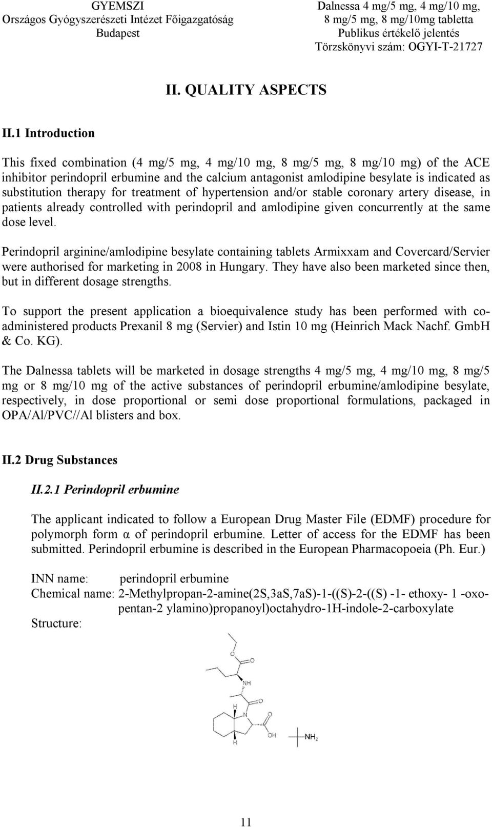 substitution therapy for treatment of hypertension and/or stable coronary artery disease, in patients already controlled with perindopril and amlodipine given concurrently at the same dose level.