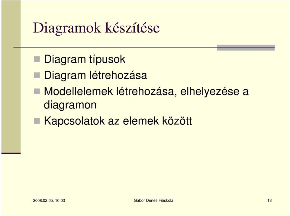 elhelyezése a diagramon Kapcsolatok az