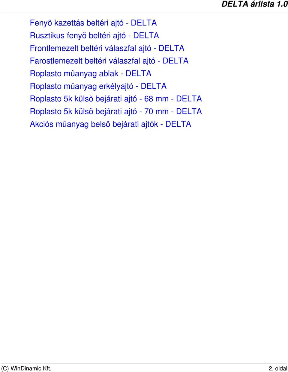 DELTA Roplasto mûanyag erkélyajtó - DELTA Roplasto 5k külsõ bejárati ajtó - 68 mm - DELTA