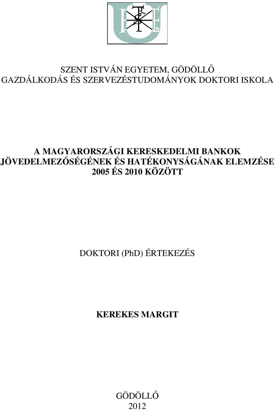 KERESKEDELMI BANKOK JÖVEDELMEZİSÉGÉNEK ÉS HATÉKONYSÁGÁNAK